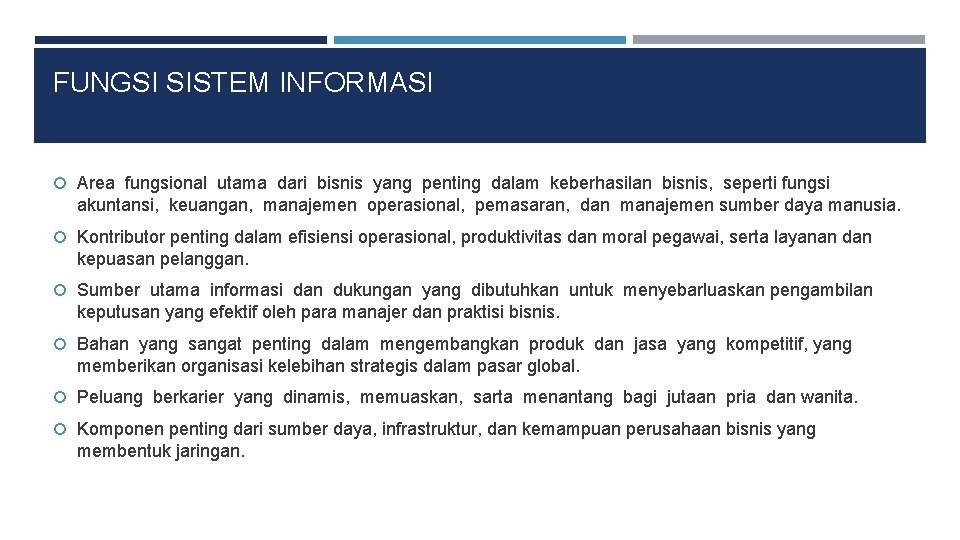 FUNGSI SISTEM INFORMASI Area fungsional utama dari bisnis yang penting dalam keberhasilan bisnis, seperti