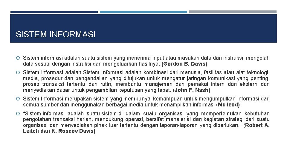 SISTEM INFORMASI Sistem informasi adalah suatu sistem yang menerima input atau masukan data dan