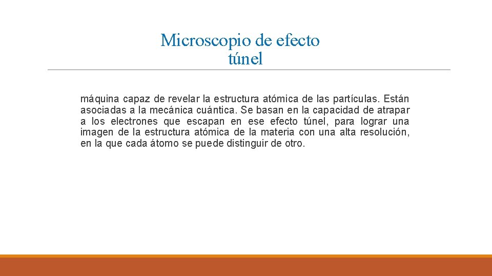 Microscopio de efecto túnel máquina capaz de revelar la estructura atómica de las partículas. Microscopio de efecto túnel máquina capaz de revelar la estructura atómica de las partículas.
