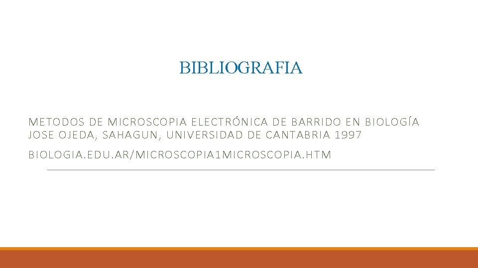 BIBLIOGRAFIA METODOS DE MICROSCOPIA ELECTRÓNICA DE BARRIDO EN BIOLOGÍA JOSE OJEDA, SAHAGUN, UNIVERSIDAD DE BIBLIOGRAFIA METODOS DE MICROSCOPIA ELECTRÓNICA DE BARRIDO EN BIOLOGÍA JOSE OJEDA, SAHAGUN, UNIVERSIDAD DE