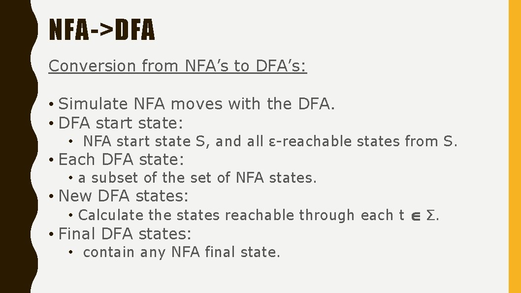 NFA->DFA Conversion from NFA’s to DFA’s: • Simulate NFA moves with the DFA. •