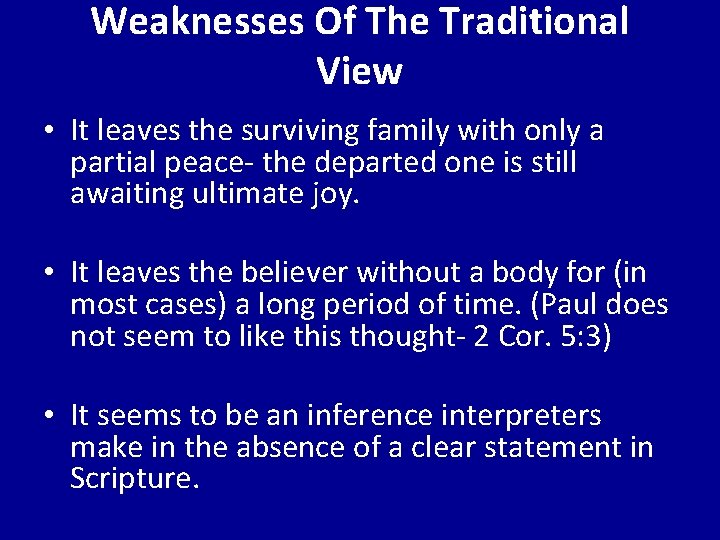 Weaknesses Of The Traditional View • It leaves the surviving family with only a