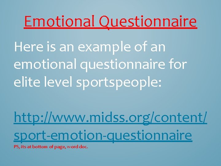Emotional Questionnaire Here is an example of an emotional questionnaire for elite level sportspeople: Emotional Questionnaire Here is an example of an emotional questionnaire for elite level sportspeople:
