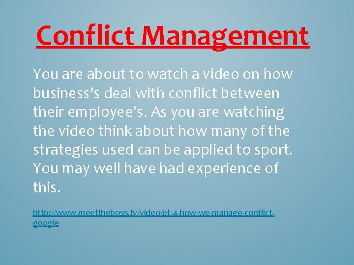 Conflict Management You are about to watch a video on how business’s deal with Conflict Management You are about to watch a video on how business’s deal with