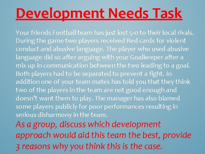 Development Needs Task Your friends Football team has just lost 5 -0 to their Development Needs Task Your friends Football team has just lost 5 -0 to their