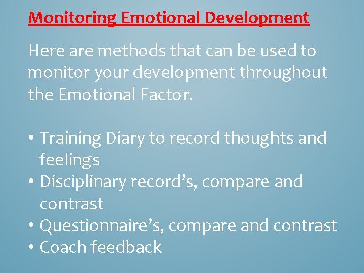 Monitoring Emotional Development Here are methods that can be used to monitor your development Monitoring Emotional Development Here are methods that can be used to monitor your development