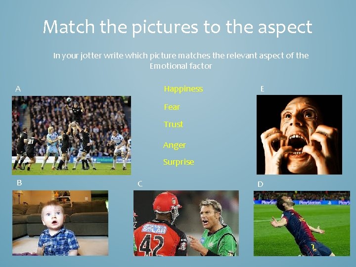 Match the pictures to the aspect In your jotter write which picture matches the Match the pictures to the aspect In your jotter write which picture matches the