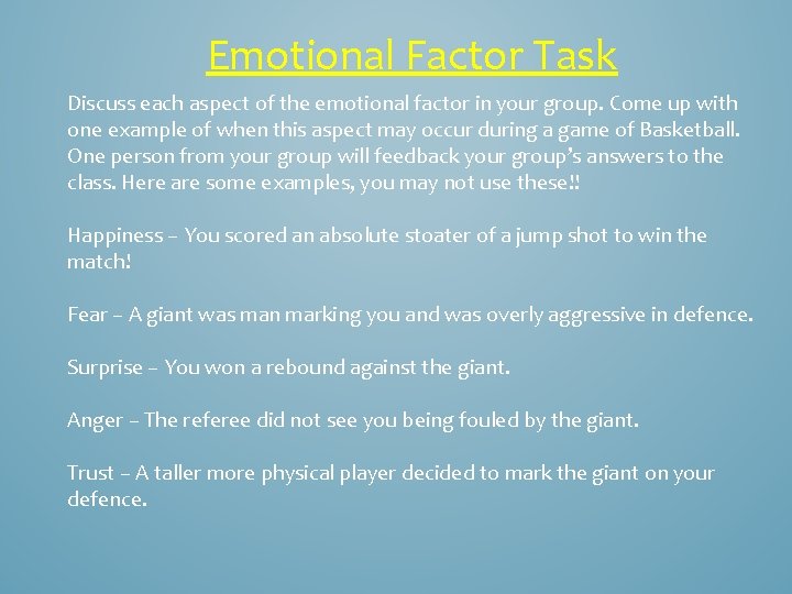 Emotional Factor Task Discuss each aspect of the emotional factor in your group. Come Emotional Factor Task Discuss each aspect of the emotional factor in your group. Come