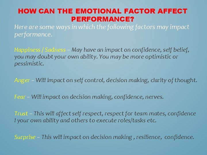 HOW CAN THE EMOTIONAL FACTOR AFFECT PERFORMANCE? Here are some ways in which the HOW CAN THE EMOTIONAL FACTOR AFFECT PERFORMANCE? Here are some ways in which the