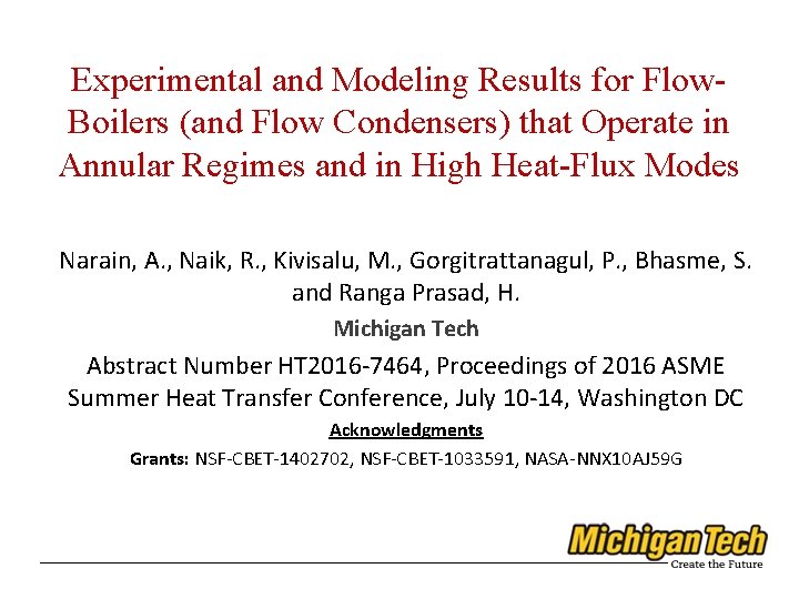 Experimental and Modeling Results for Flow. Boilers (and Flow Condensers) that Operate in Annular