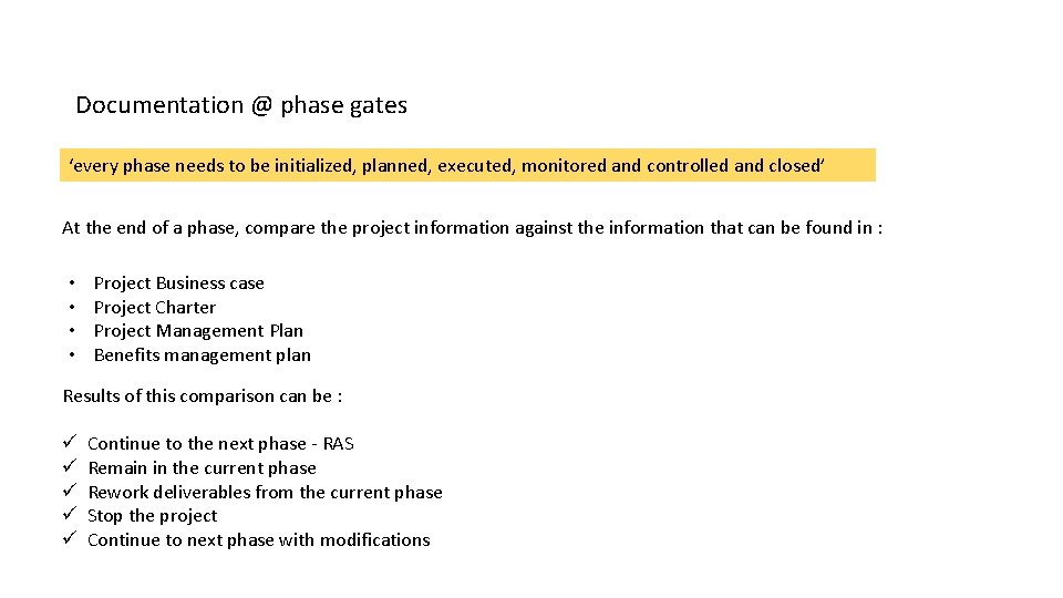 Documentation @ phase gates ‘every phase needs to be initialized, planned, executed, monitored and