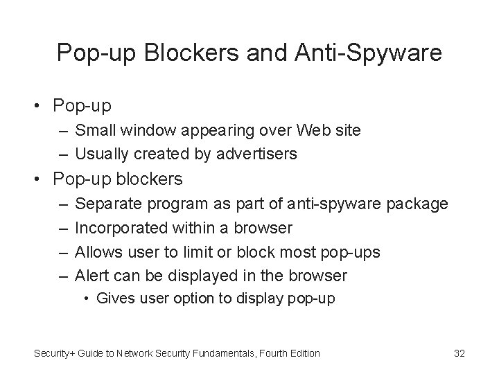 Pop-up Blockers and Anti-Spyware • Pop-up – Small window appearing over Web site –