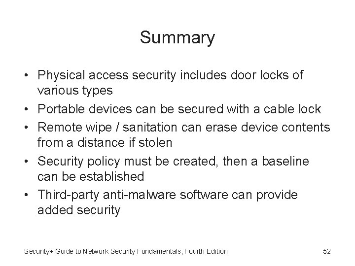 Summary • Physical access security includes door locks of various types • Portable devices