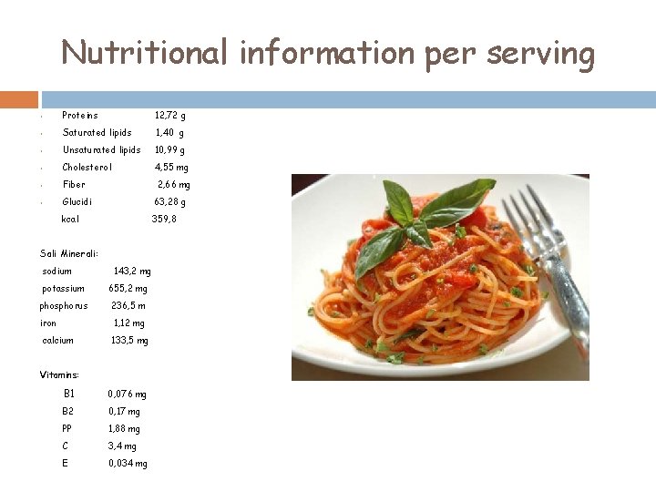 Nutritional information per serving • Proteins 12, 72 g • Saturated lipids 1, 40