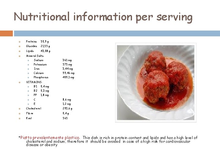 Nutritional information per serving Proteins 50, 9 g Glucides 21, 55 g Lipids 43,