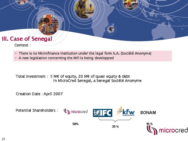 III. Case of Senegal Context : • There is no Microfinance institution under the III. Case of Senegal Context : • There is no Microfinance institution under the