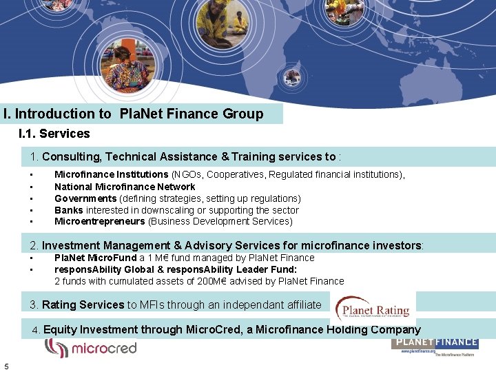 I. Introduction to Pla. Net Finance Group I. 1. Services 1. Consulting, Technical Assistance I. Introduction to Pla. Net Finance Group I. 1. Services 1. Consulting, Technical Assistance