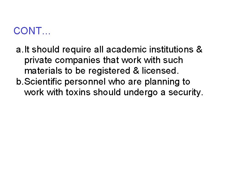 CONT… a. It should require all academic institutions & private companies that work with