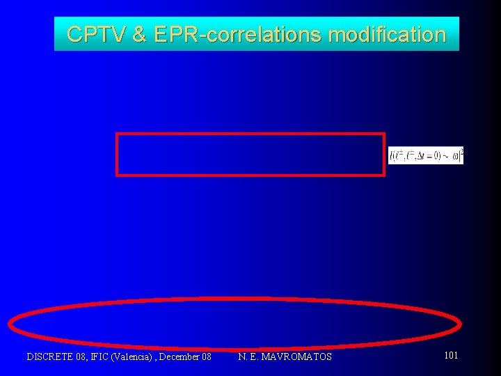 CPTV & EPR-correlations modification DISCRETE 08, IFIC (Valencia) , December 08 N. E. MAVROMATOS