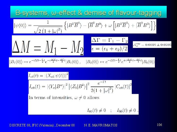 B-systems, ω-effect & demise of flavour-tagging DISCRETE 08, IFIC (Valencia) , December 08 N.