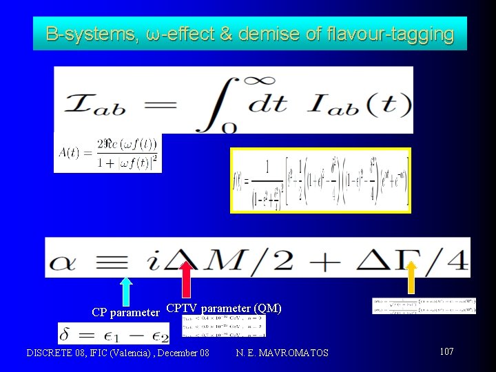 B-systems, ω-effect & demise of flavour-tagging CP parameter CPTV parameter (QM) DISCRETE 08, IFIC