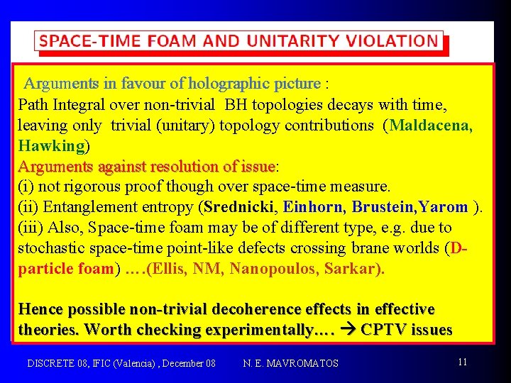 Arguments in favour of holographic picture : Path Integral over non-trivial BH topologies decays