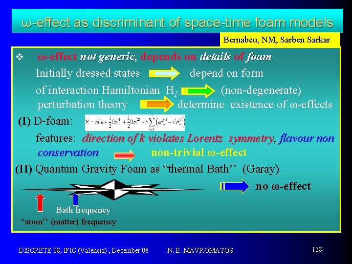 ω-effect as discriminant of space-time foam models Bernabeu, NM, Sarben Sarkar ω-effect not generic,