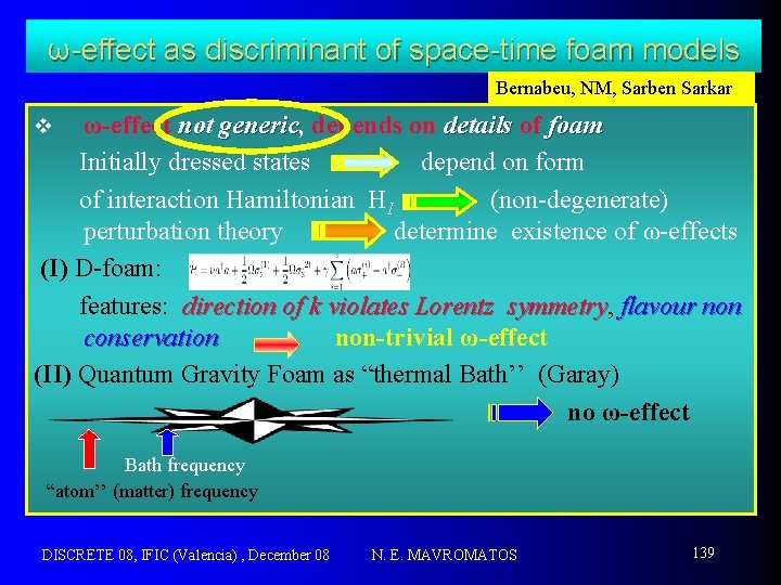 ω-effect as discriminant of space-time foam models Bernabeu, NM, Sarben Sarkar ω-effect not generic,