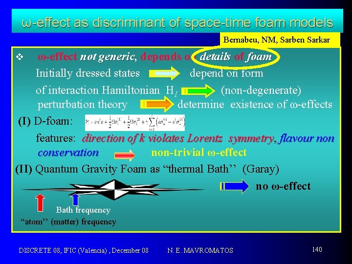 ω-effect as discriminant of space-time foam models Bernabeu, NM, Sarben Sarkar ω-effect not generic,