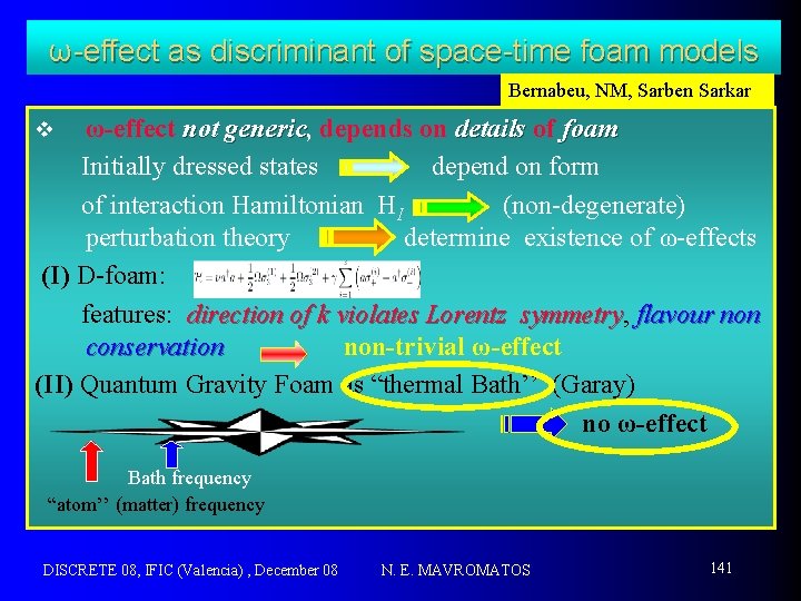 ω-effect as discriminant of space-time foam models Bernabeu, NM, Sarben Sarkar ω-effect not generic,