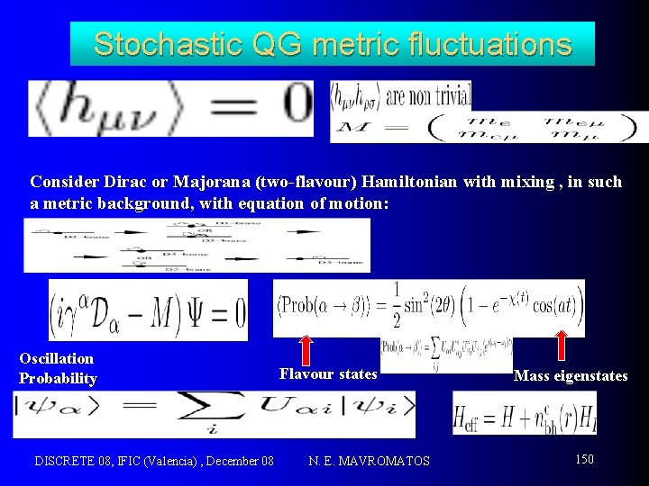 Stochastic QG metric fluctuations Consider Dirac or Majorana (two-flavour) Hamiltonian with mixing , in