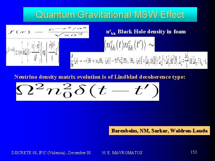 Quantum Gravitational MSW Effect ncbh Black Hole density in foam Neutrino density matrix evolution