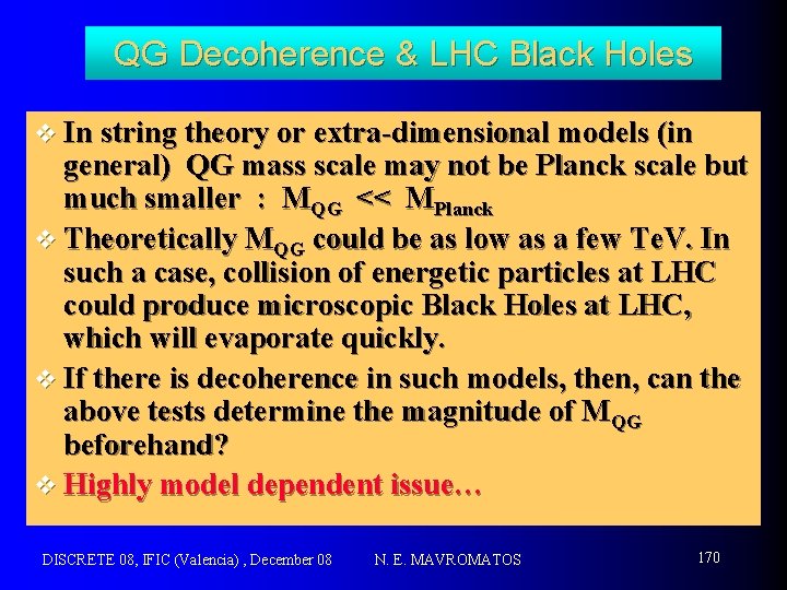 QG Decoherence & LHC Black Holes v In string theory or extra-dimensional models (in