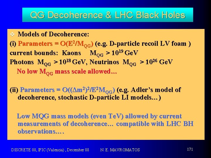 QG Decoherence & LHC Black Holes Models of Decoherence: (i) Parameters = O(E 2/MQG)