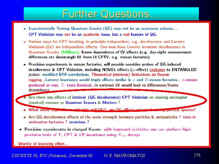 Further Questions… DISCRETE 08, IFIC (Valencia) , December 08 N. E. MAVROMATOS 176 