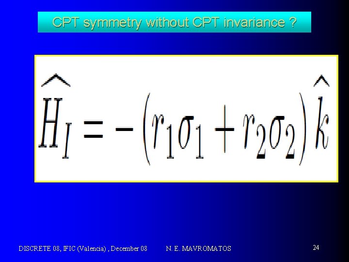 CPT symmetry without CPT invariance ? DISCRETE 08, IFIC (Valencia) , December 08 N.