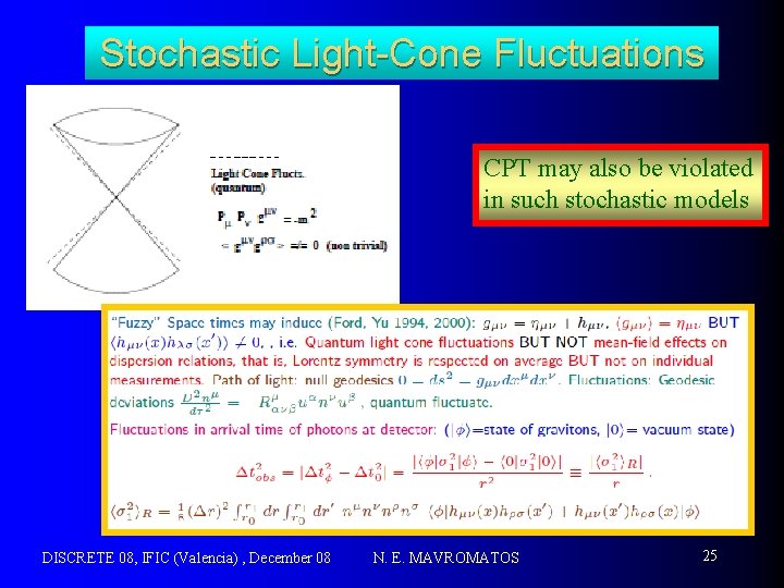 Stochastic Light-Cone Fluctuations CPT may also be violated in such stochastic models DISCRETE 08,