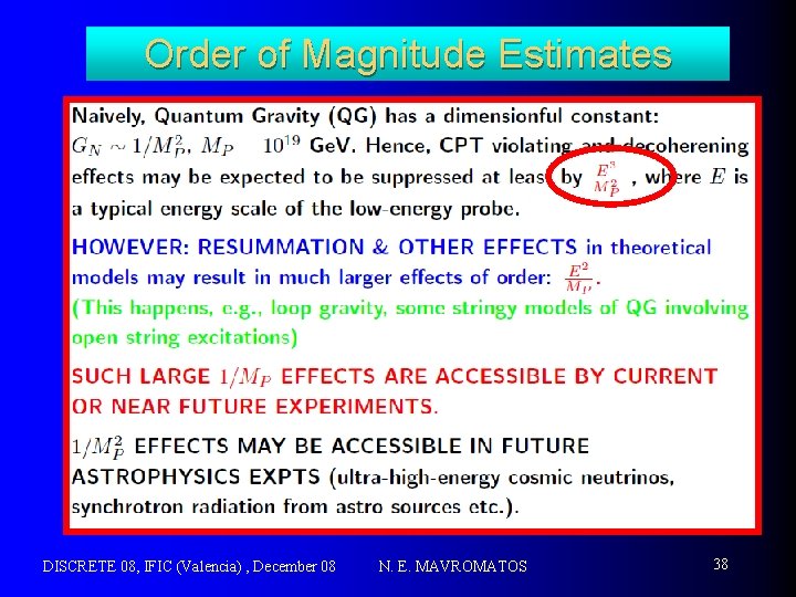 Order of Magnitude Estimates DISCRETE 08, IFIC (Valencia) , December 08 N. E. MAVROMATOS