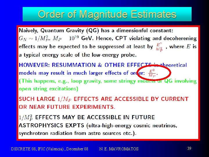 Order of Magnitude Estimates DISCRETE 08, IFIC (Valencia) , December 08 N. E. MAVROMATOS