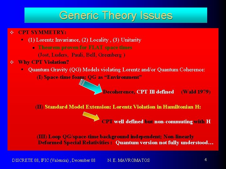 Generic Theory Issues CPT SYMMETRY: § (1) Lorentz Invariance, (2) Locality , (3) Unitarity