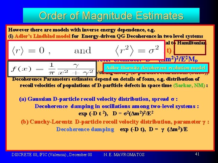 Order of Magnitude Estimates However there are models with inverse energy dependence, e. g.