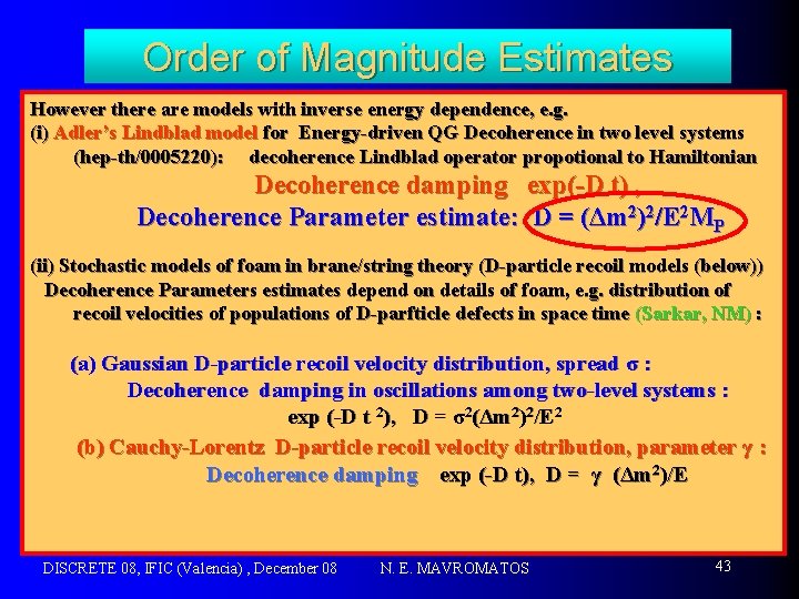 Order of Magnitude Estimates However there are models with inverse energy dependence, e. g.