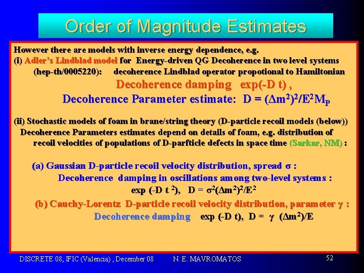 Order of Magnitude Estimates However there are models with inverse energy dependence, e. g.