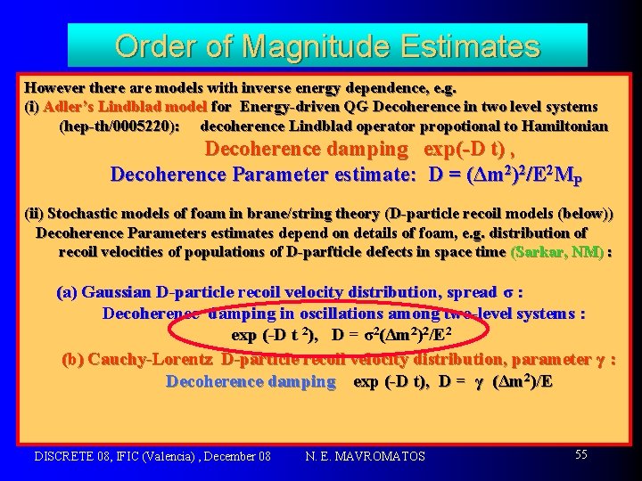 Order of Magnitude Estimates However there are models with inverse energy dependence, e. g.