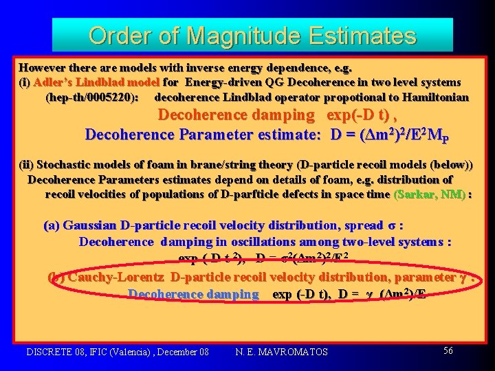 Order of Magnitude Estimates However there are models with inverse energy dependence, e. g.