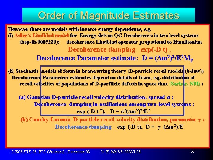 Order of Magnitude Estimates However there are models with inverse energy dependence, e. g.