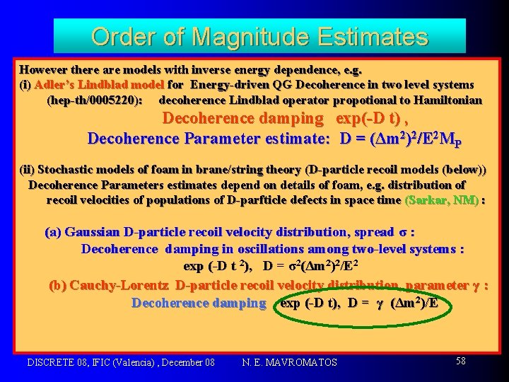 Order of Magnitude Estimates However there are models with inverse energy dependence, e. g.