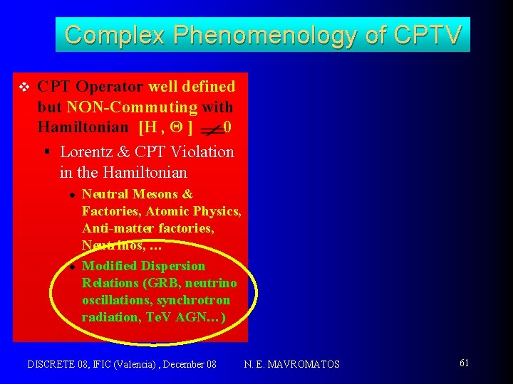 Complex Phenomenology of CPTV v CPT Operator well defined but NON-Commuting with Hamiltonian [H