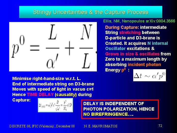 Stringy Uncertainties & the Capture Process Ellis, NM, Nanopoulos ar. Xiv: 0804. 3566 During