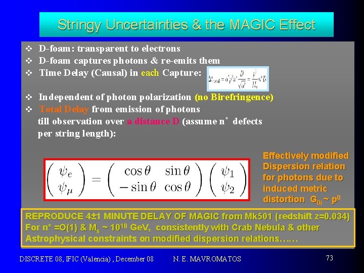 Stringy Uncertainties & the MAGIC Effect v v v D-foam: transparent to electrons D-foam